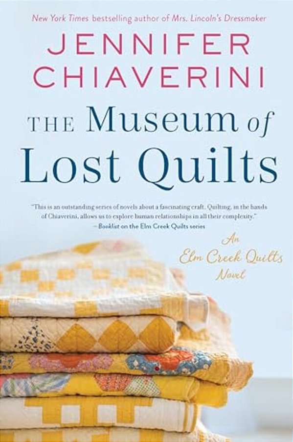 The Museum Of Lost Quilts: An Elm Creek Quilts Novel-..