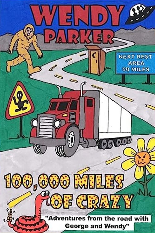 100,000 Miles Of Crazy: Adventures From The Road With George And Wendy-..