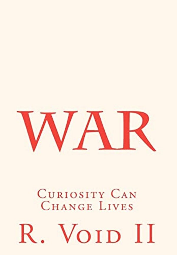 War: Curiosity Can Change Lives-..