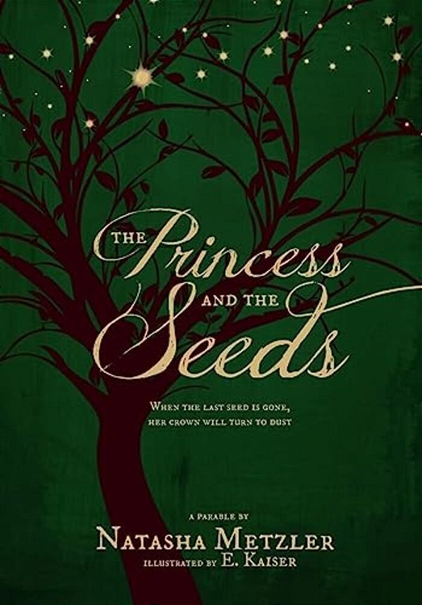 The Princess And The Seeds: A Parable-..