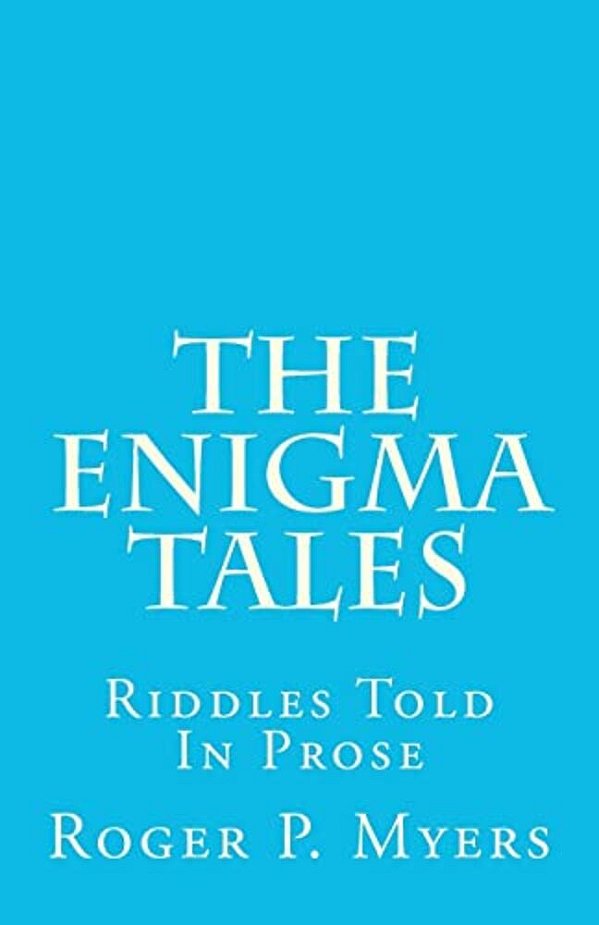 The Enigma Tales: Riddles Told In Prose-..