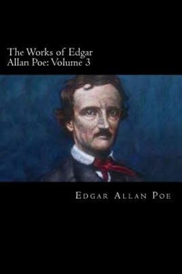 The Works Of Edgar Allan Poe: Volume 3-..