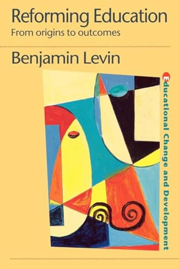 Reforming Education: From Origins To Outcomes-..
