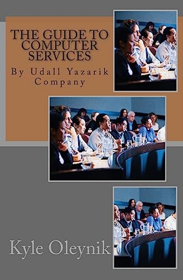 The Guide To Computer Services: By Udall Yazarik Company-..