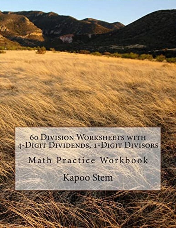 60 Division Worksheets With 4-Digit Dividends, 1-Digit Divisors: Math Practice Workbook-..