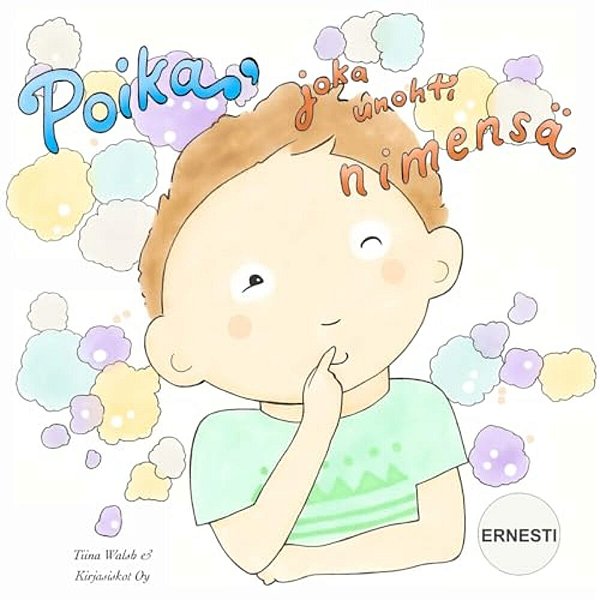 Poika, Joka Unohti Nimensä Ernesti-..