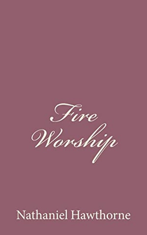 Fire Worship-..