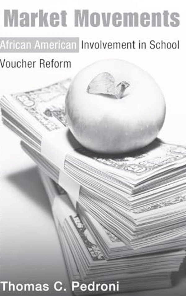 Market Movements: African American Involvement In School Voucher Reform-..