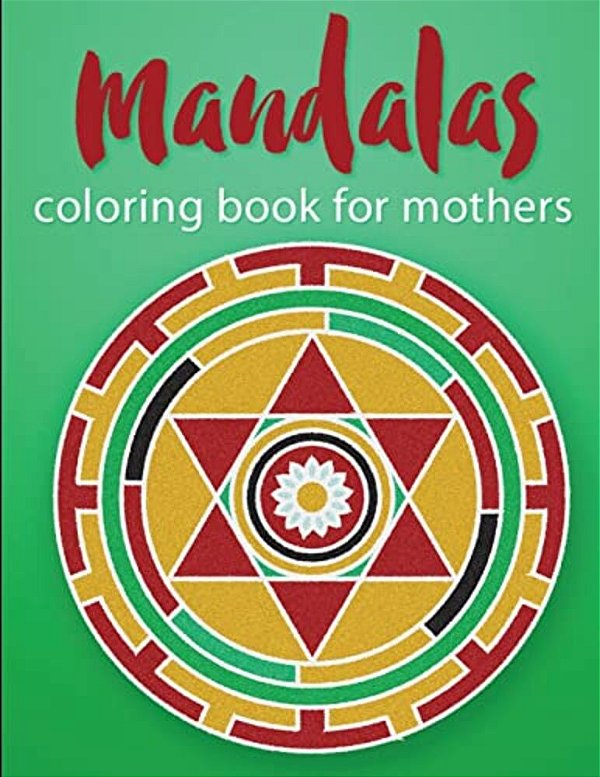 Mandalas Coloring Book For Mothers-..