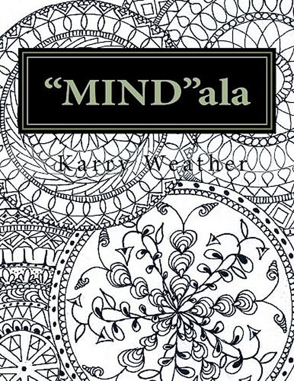 "Mind"ala: An Adult Colouring Book For Calmness And Tranquility. -..