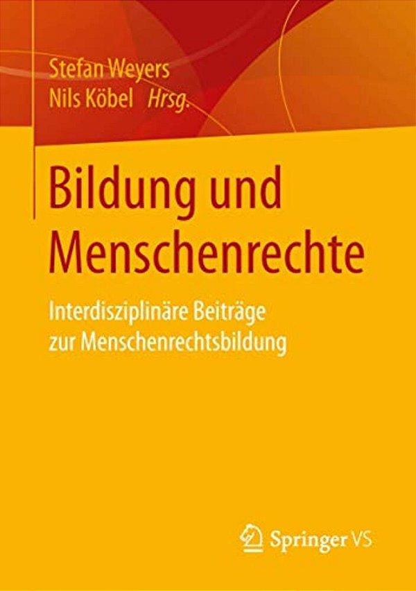 Bildung Und Menschenrechte: Interdisziplinäre Beiträge Zur Menschenrechtsbildung-..