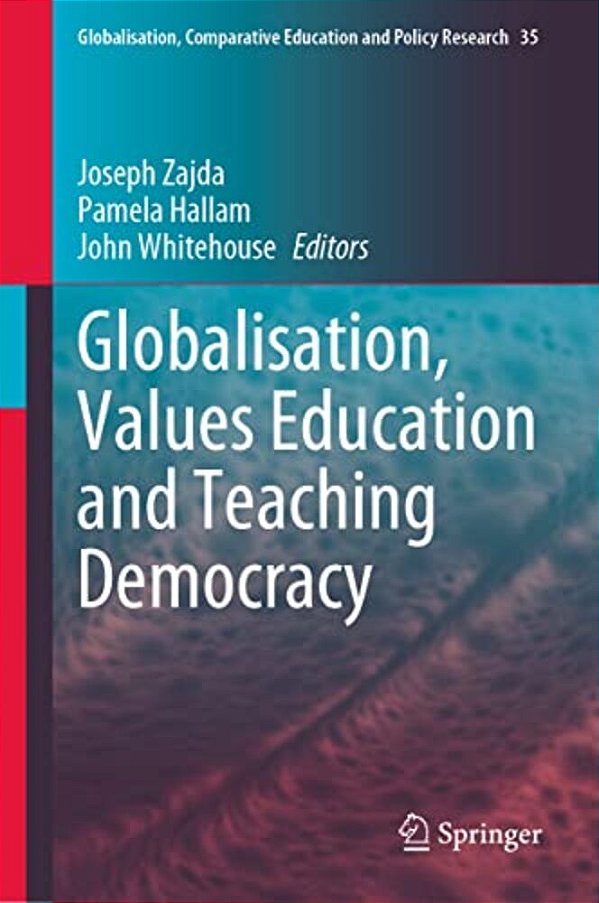 Globalisation, Values Education And Teaching Democracy-..