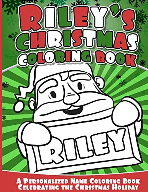 Riley's Christmas Coloring Book: A Personalized Name Coloring Book Celebrating The Christmas Holiday-..