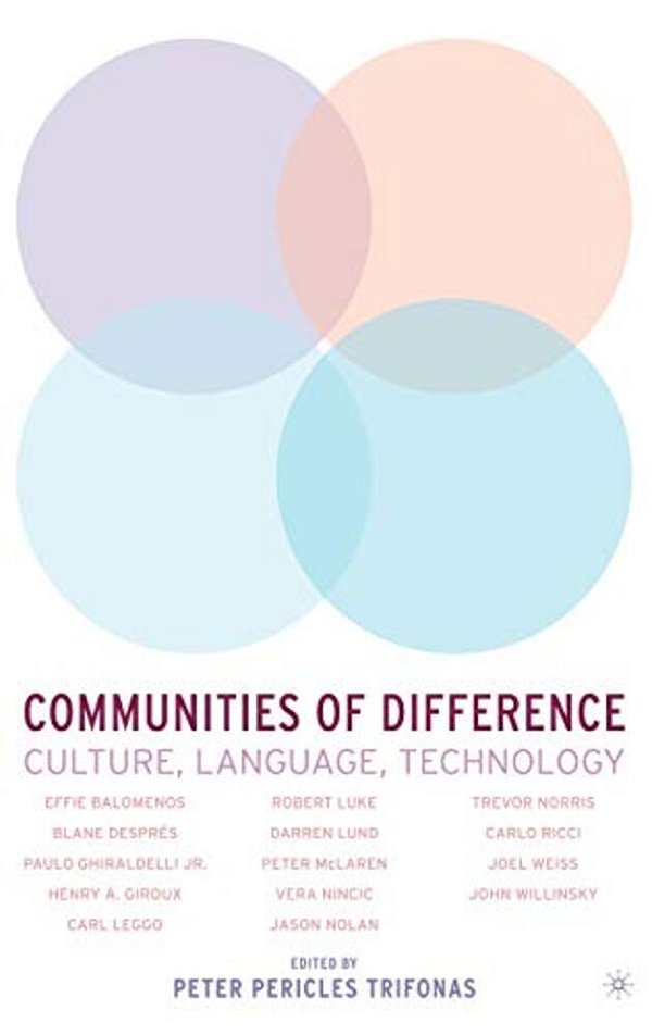 Communities Of Difference: Culture, Language, Technology-..