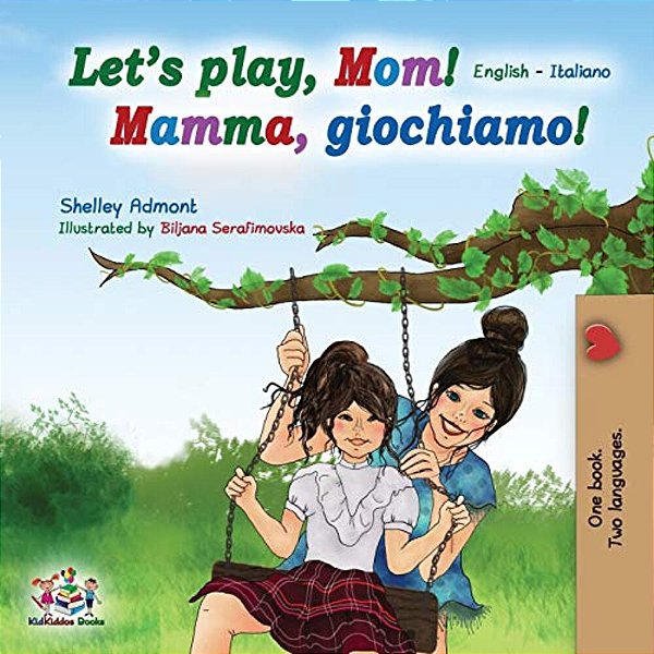 Let's Play, Mom!: English Italian-..