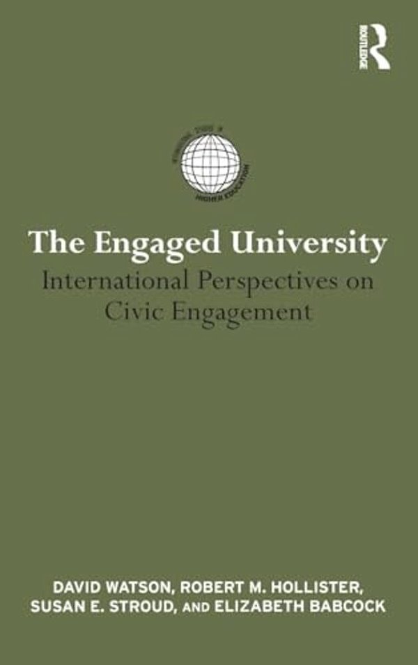 The Engaged University: International Perspectives On Civic Engagement-..