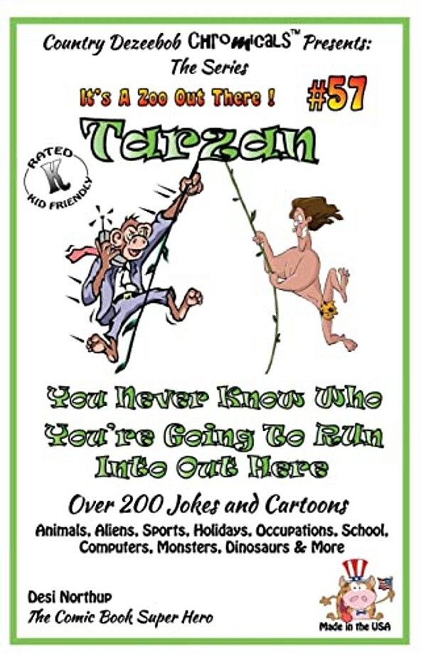 Tarzan - You Never Know Who You'Re Going To Run Into Out Here - Over 200 Jokes + Cartoons - Animals, Aliens, Sports, Holidays, Occupations, School, Co-..