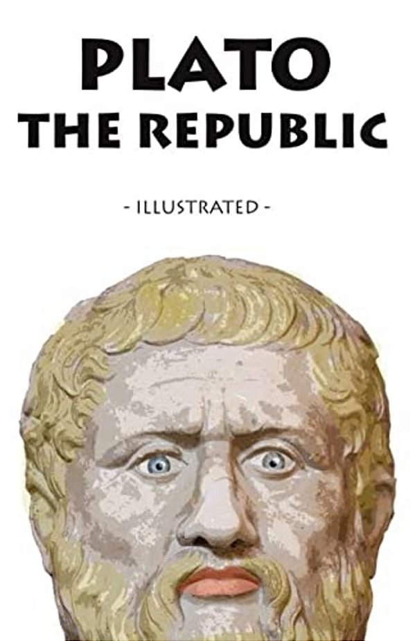 The Republic: - Illustrated - -..