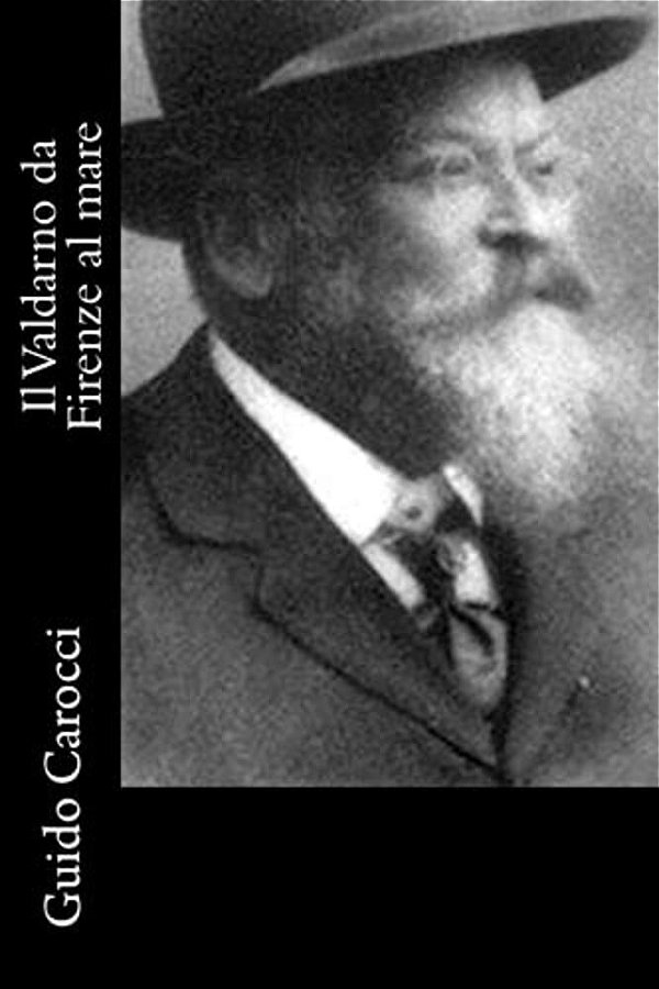 Il Valdarno Da Firenze Al Mare-..