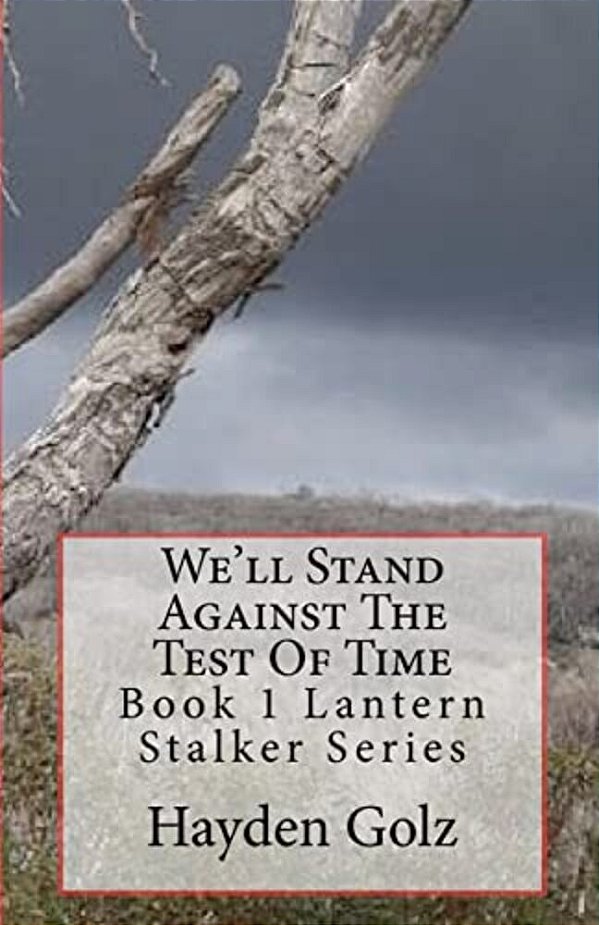 We'Ll Stand Against The Test Of Time-..