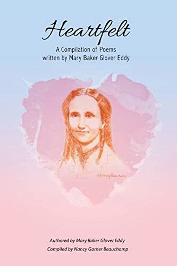 Heartfelt: A Compilation Of Poems Written By Mary Baker Glover Eddy-..