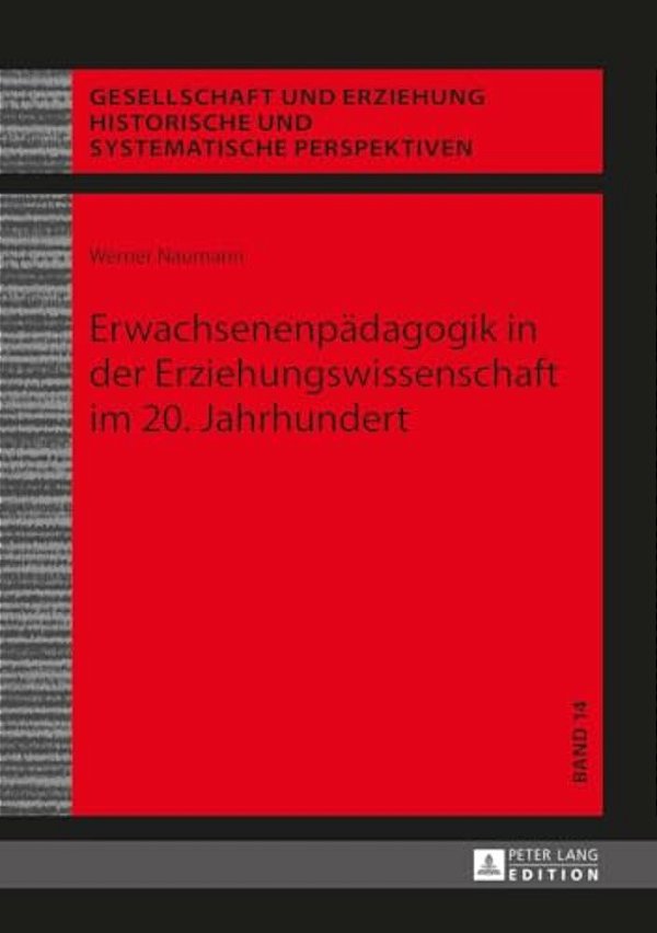 Erwachsenenpaedagogik In Der Erziehungswissenschaft Im 20. Jahrhundert-..