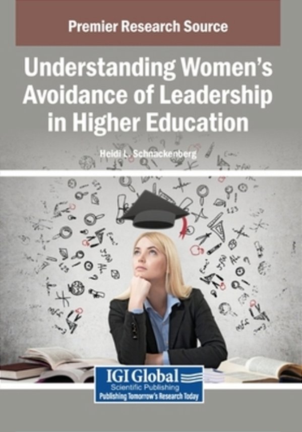 Understanding Women's Avoidance Of Leadership In Higher Education-..