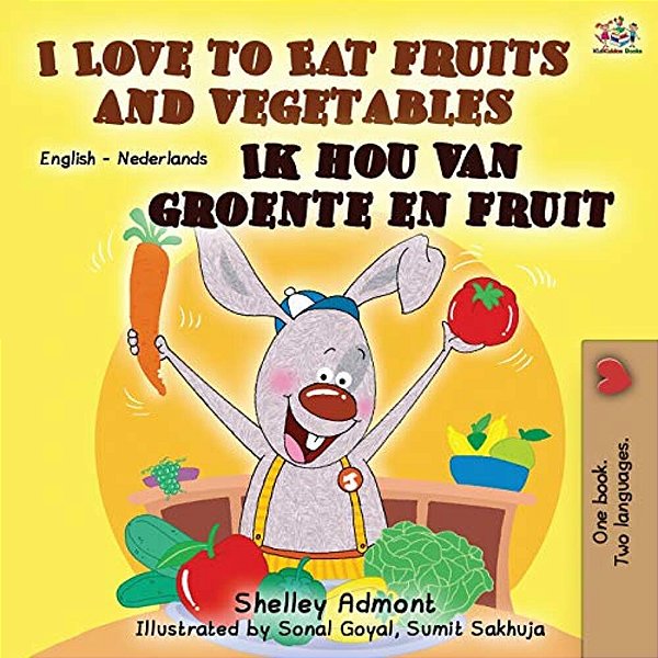 I Love To Eat Fruits And Vegetables Ik Hou Van Groente En Fruit: English Dutch Bilingual Book-..