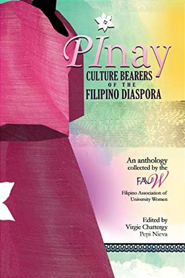Pinay: Culture Bearers Of The Filipino Diaspora-..