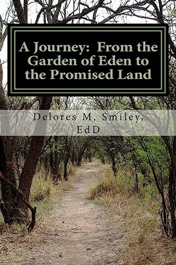 A Journey: From The Garden Of Eden To The Promised Land: The King James Version Of The Bible Volume I. The Pentateuch-..