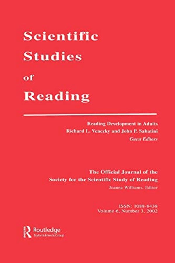 Reading Development In Adults: A Special Issue Of Scientific Studies Of Reading-..