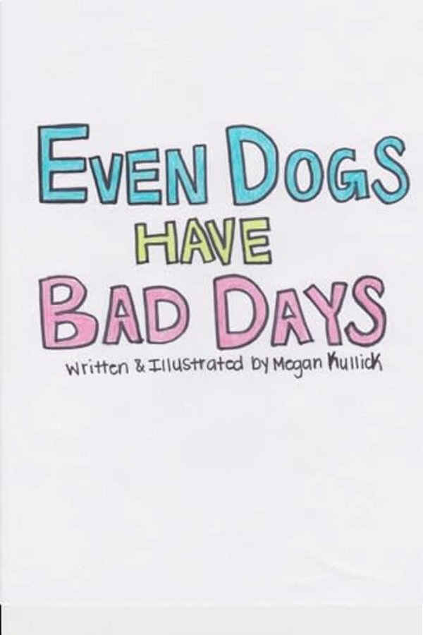 Even Dogs Have Bad Days-..