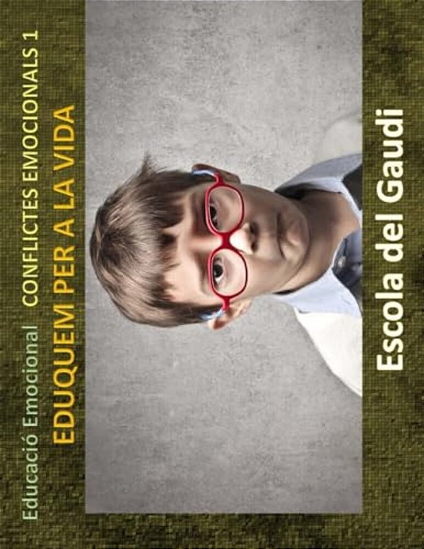 L'Educacio Emocional A La Llar. Conflictes Emocionals 1.: Eduquem Per A La Vida-..
