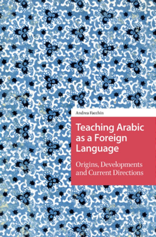Teaching Arabic As A Foreign Language: Origins, Developments And Current Directions-..