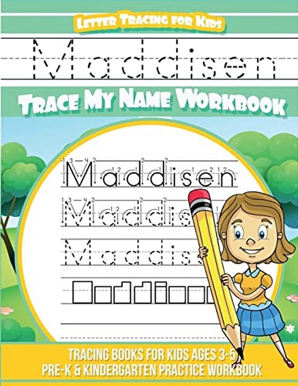 Maddisen Letter Tracing For Kids Trace My Name Workbook: Tracing Books For Kids Ages 3 - 5 Pre-k & Kindergarten Practice Workbook-..