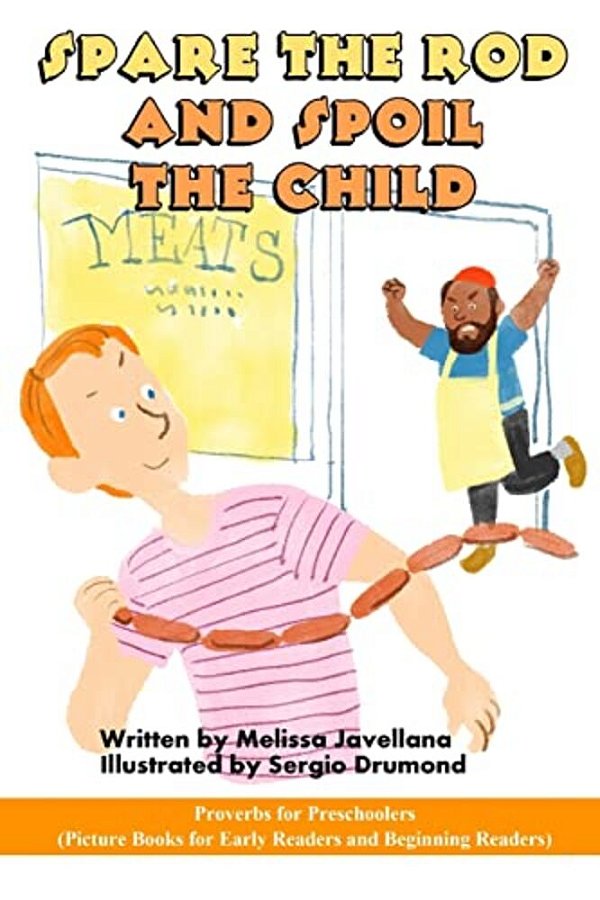 Spare The Rod And Spoil The Child: Picture Books For Early Readers And Beginning Readers: Proverbs For Preschoolers-..