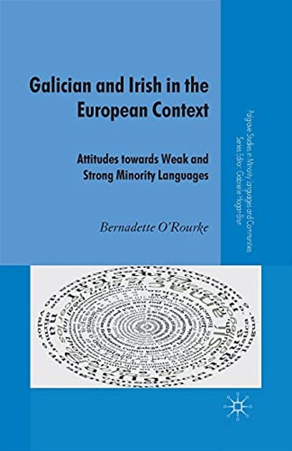 Galician And Irish In The European Context: Attitudes Towards Weak And Strong Minority Languages-..