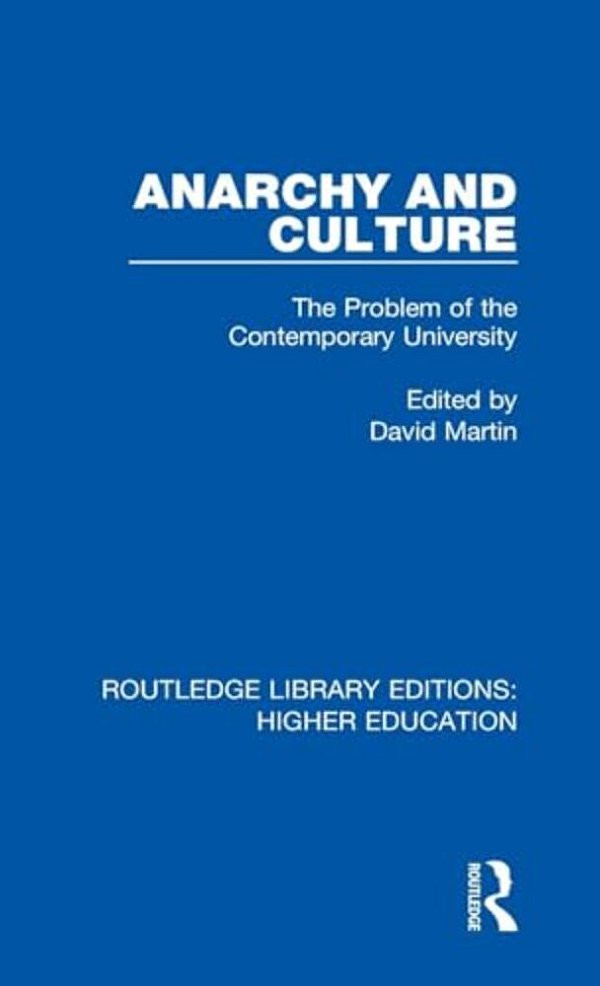 Anarchy And Culture: The Problem Of The Contemporary University-..