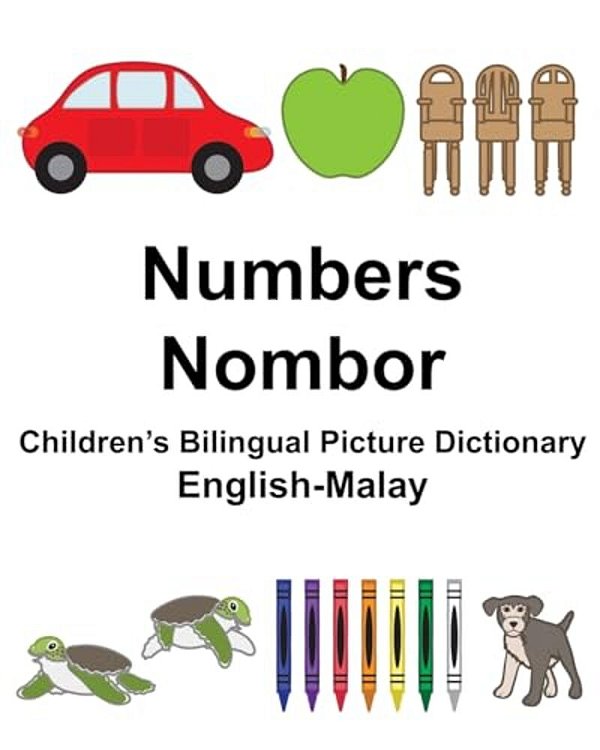 English-Malay Numbers/Nombor Children's Bilingual Picture Dictionary-..