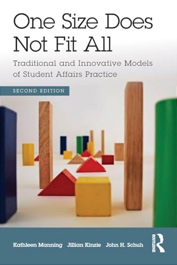 One Size Does Not Fit All: Traditional And Innovative Models Of Student Affairs Practice-..