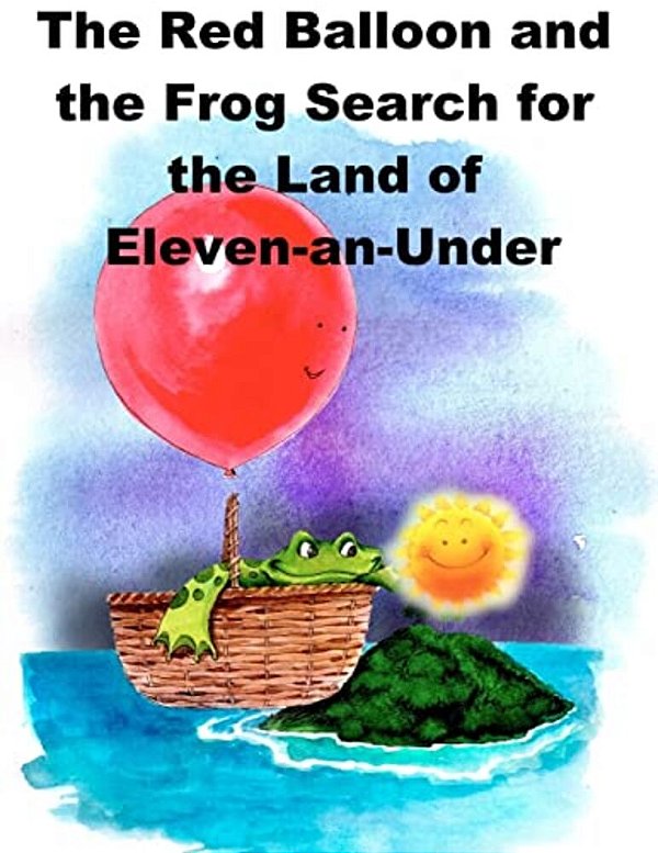 The Red Balloon And The Frog Search For The Land Of Eleven-An-under-..