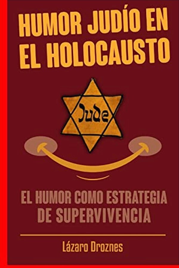 Humor Judio En El Holocausto: El Humor Como Estrategia De Supervivencia-..