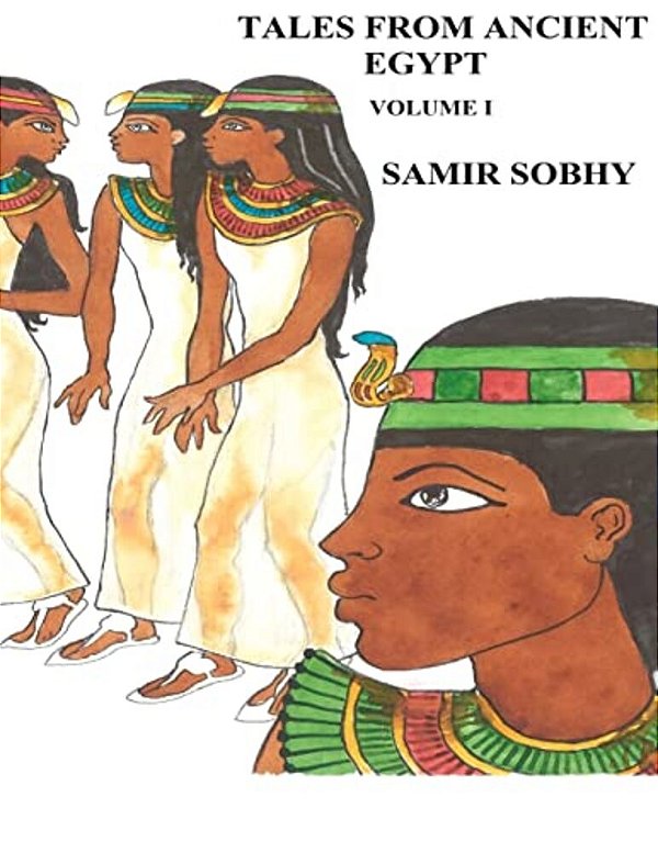 Tales From Ancient Egypt - Volume I: The Adventures Of Satni-Khamois And The Mummies-..