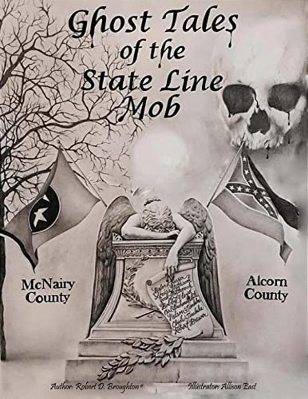 Ghost Tales Of The State Line Mob: Novel Based On Actual Events-..