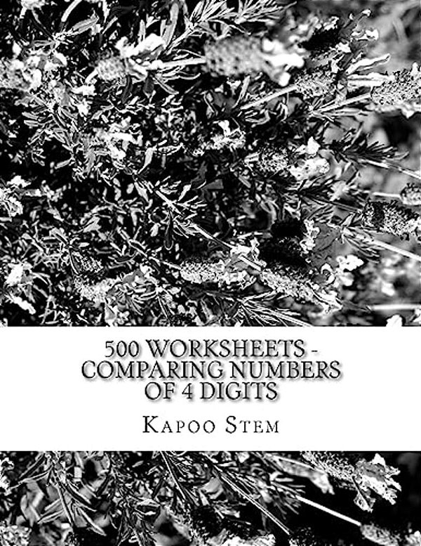 500 Worksheets - Comparing Numbers Of 4 Digits: Math Practice Workbook-..