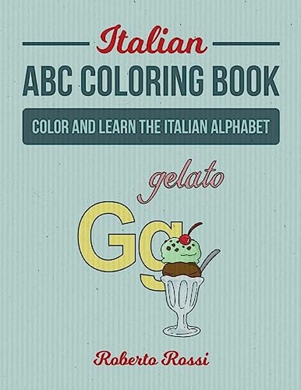 Italian Abc Coloring Book: Color And Learn Italian Alphabet-..