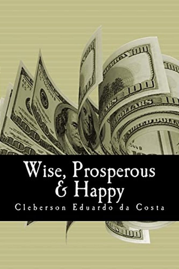 Wise, Prosperous & Happy-..