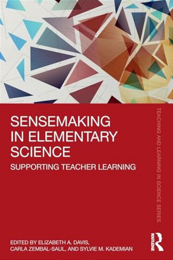 Sensemaking In Elementary Science: Supporting Teacher Learning-..