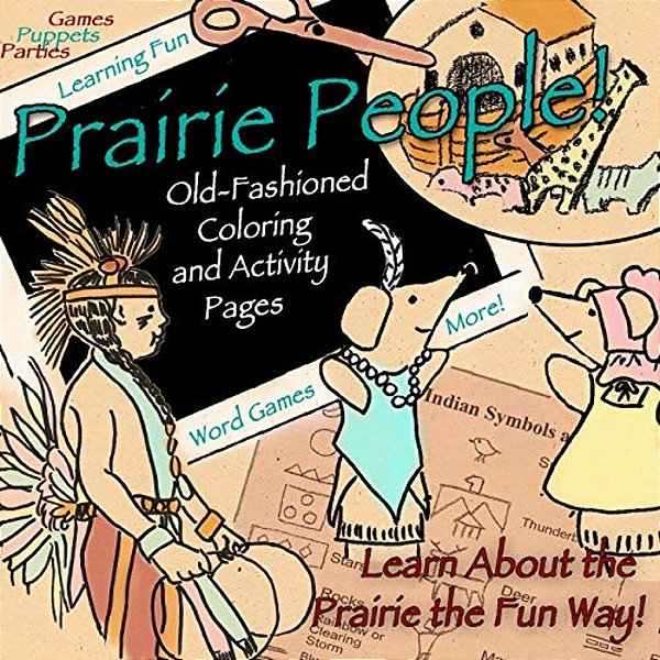 Prairie People!: Old Fashioned Coloring And Activity Pages-..