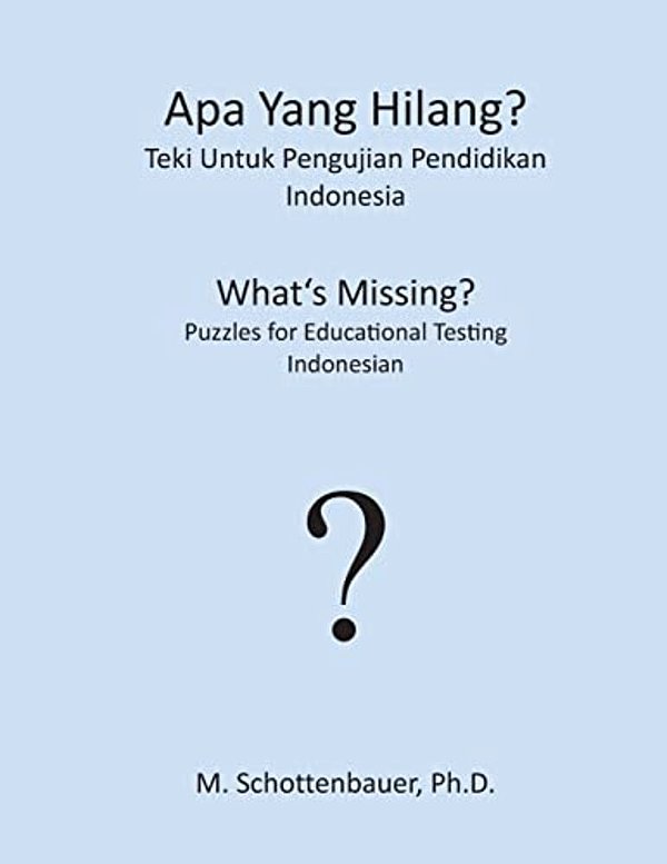 Apa Yang Hilang? Teki Untuk Pengujian Pendidikan: Indonesia-..